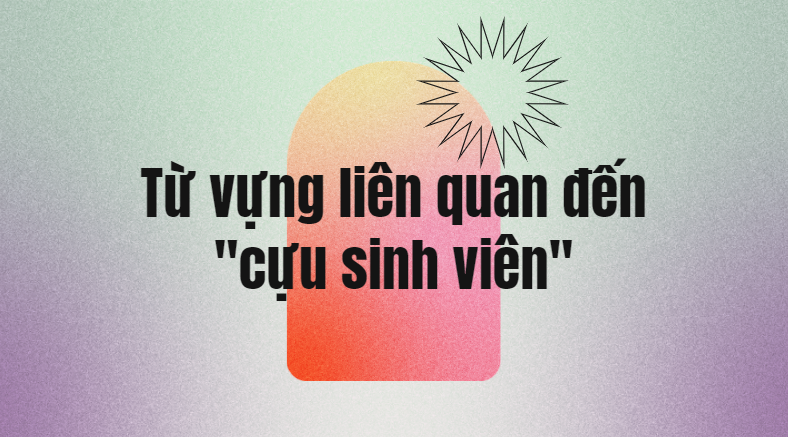 cựu sinh viên tiếng anh là gì