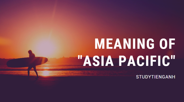 asia pacific là gì