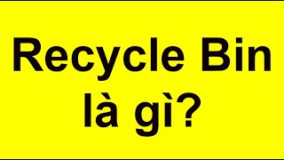 Recycle Bin là gì