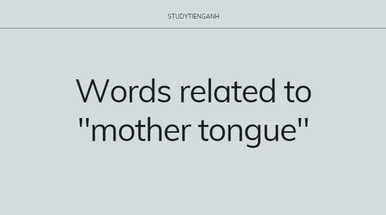 mother tongue là gì