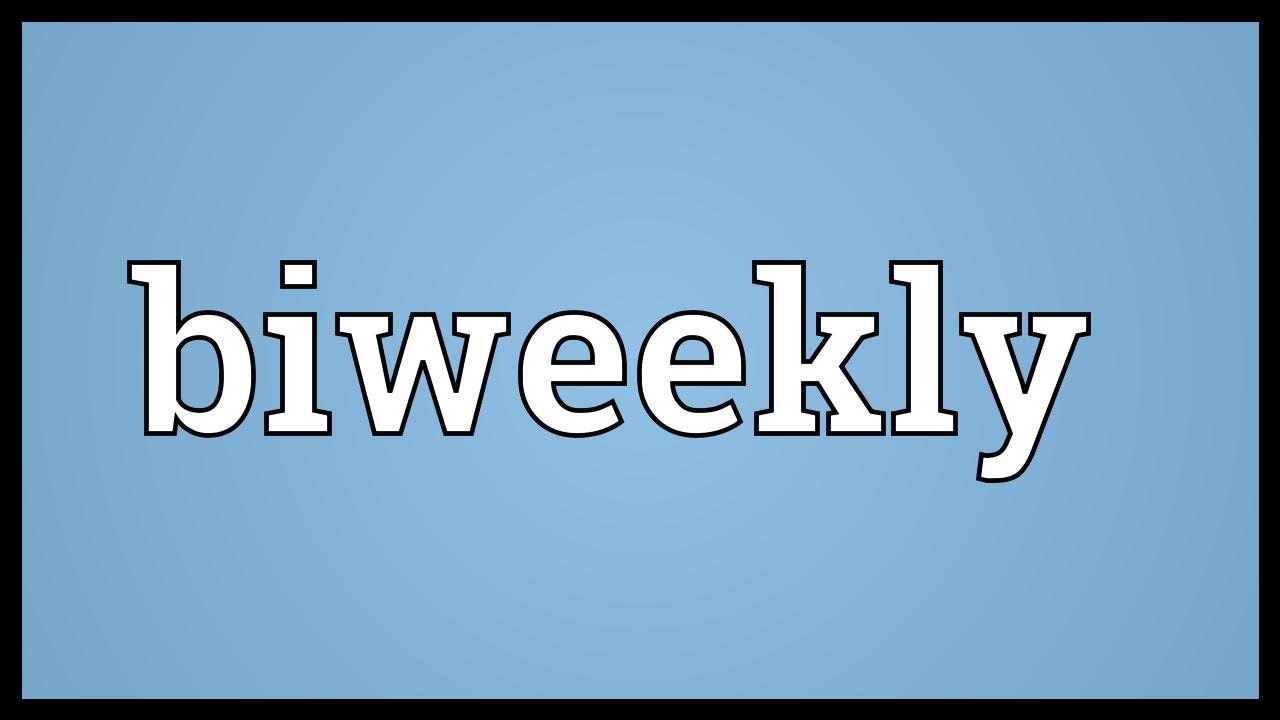 bi-weekly là gì