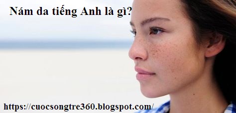 nám da tiếng anh