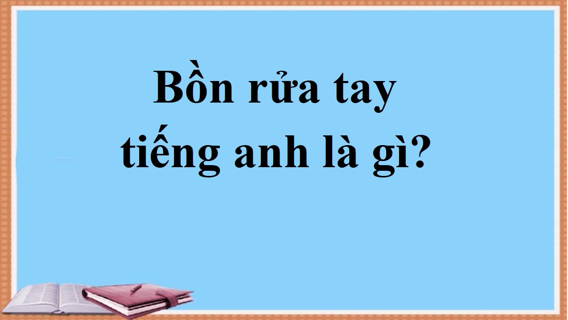 bồn rửa tay tiếng anh là gì