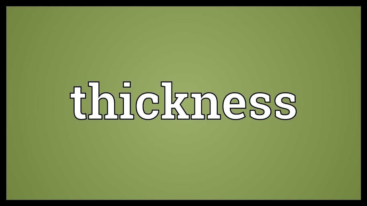 thickness là gì