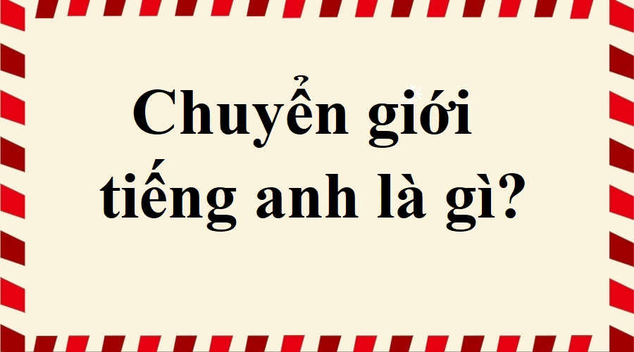 chuyển giới tiếng anh là gì