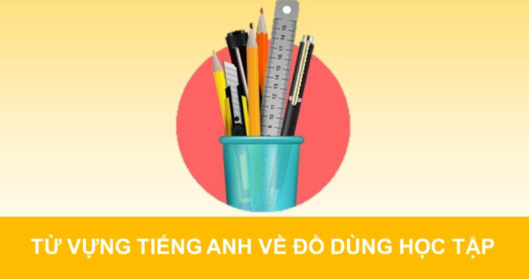 đồ dùng học tập tiếng anh