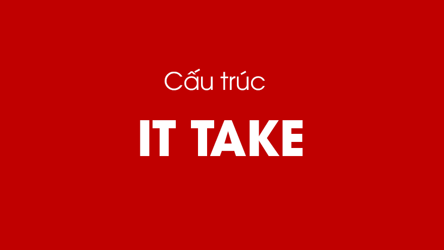 cấu trúc it take