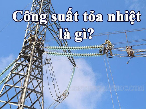 công thức tính công suất tỏa nhiệt