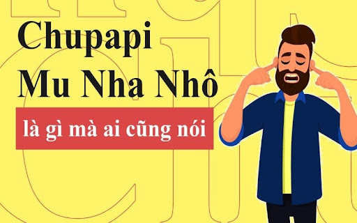 chu pa pi mô nha nhố nghĩa là gì