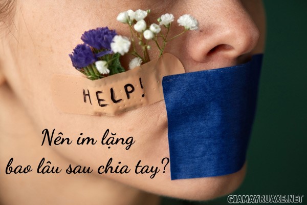 nên im lặng bao lâu sau chia tay