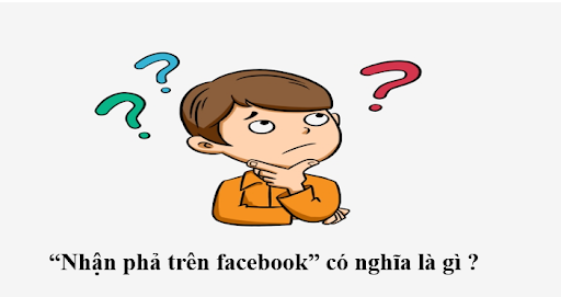 Góc giải đáp: nhận phả là gì trên facebook? – StudyTiengAnh.vn