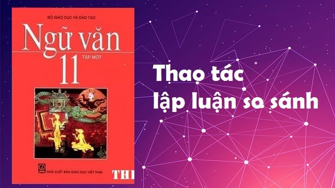 Soạn văn 11: Thao tác lập luận so sánh (Mục đích, yêu cầu, luyện tập)