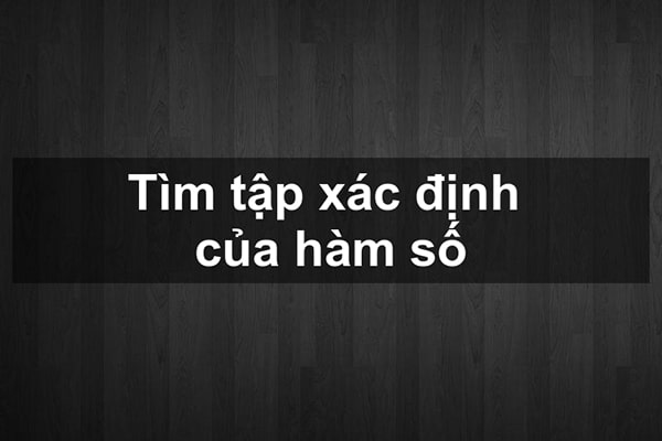 tìm tập xác định của hàm số