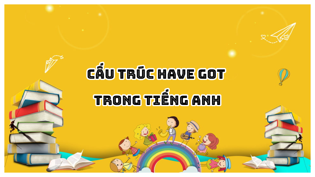 cấu trúc have got