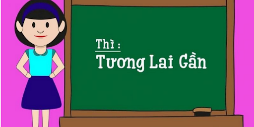 Thì tương lai gần 