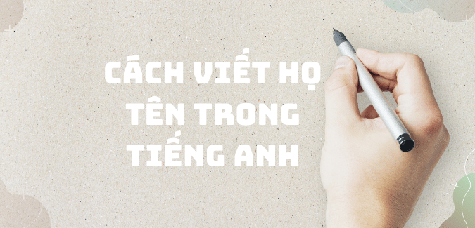 cách viết tên 4 chữ trong tiếng anh