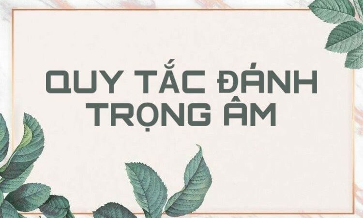 Quy tắc đánh trọng âm tiếng anh chuẩn dễ nhớ