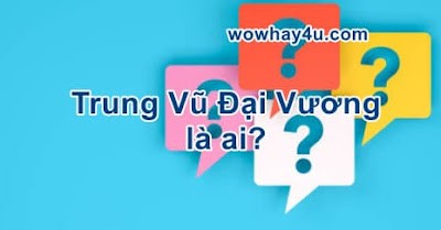 trung vũ đại vương là ai