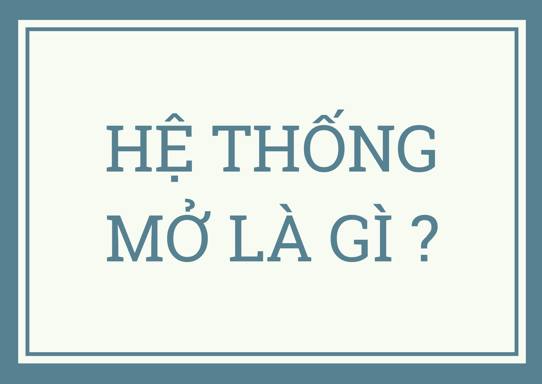 hệ thống mở là gì