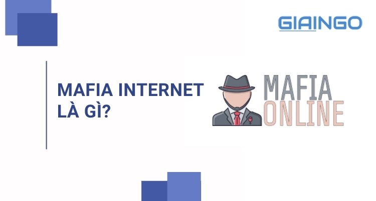 Tìm hiểu mafia internet là gì trên facebook và cách phòng tránh
