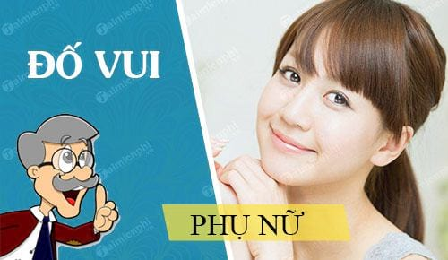 cái gì con gái có, phụ nữ có chồng thì không