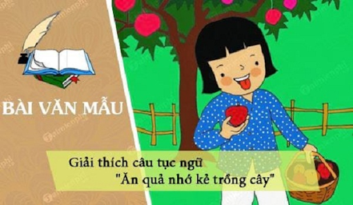 ăn quả nhớ kẻ trồng cây