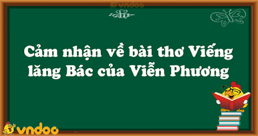 cảm nhận về bài thơ viếng lăng bác