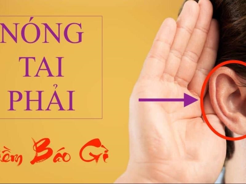 nóng tai phải điềm gì