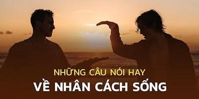 những câu nói hay về nhân cách sống