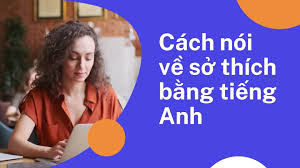 nói về sở thích bằng tiếng anh